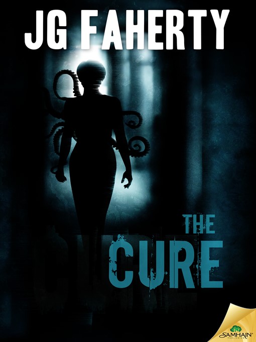 Title details for The Cure by JG Faherty - Available